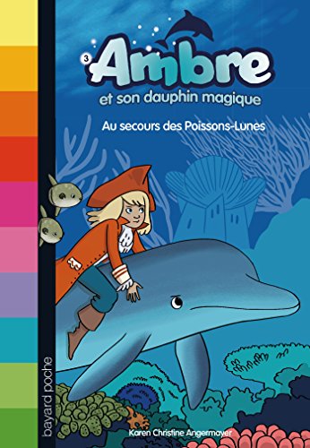 Beispielbild fr Ambre et son dauphin magique, Tome 3 : Au secours des poissons-lunes zum Verkauf von medimops