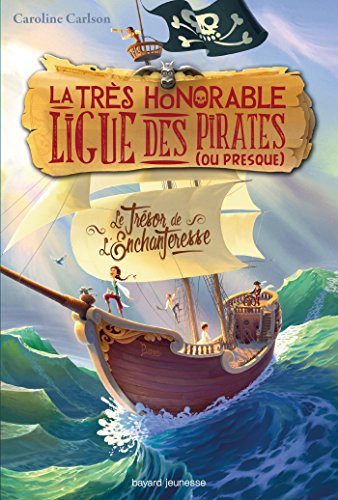 Beispielbild fr La trs honorable ligue des pirates (ou presque), Tome 01: Le trsor de l'enchanteresse zum Verkauf von Ammareal