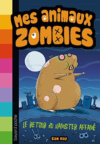 Imagen de archivo de Mes animaux zombies, Tome 01: Le retour du hamster affam a la venta por Ammareal