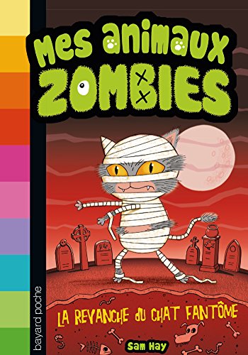 Beispielbild fr Mes animaux zombies, Tome 02: La revanche du chat fantme zum Verkauf von Ammareal
