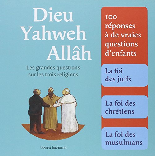 Imagen de archivo de Dieu, Yahweh, Allh. Les grandes questions sur les trois religions a la venta por LiLi - La Libert des Livres