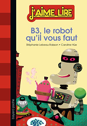 9782747049160: B3, le robot qu'il vous faut