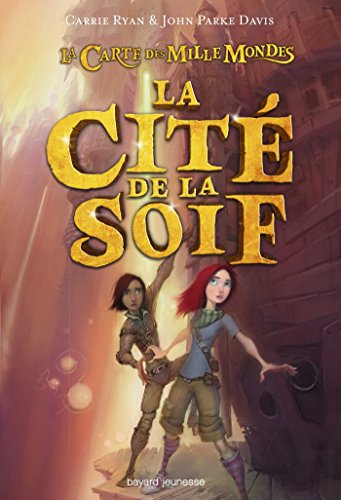 Stock image for La carte des mille mondes, Tome 02: La cit de la soif for sale by Ammareal