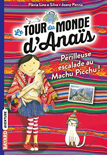 Stock image for Le Tour Du Monde D'anas. Vol. 4. Prilleuse Escalade Au Machu Picchu ! for sale by RECYCLIVRE
