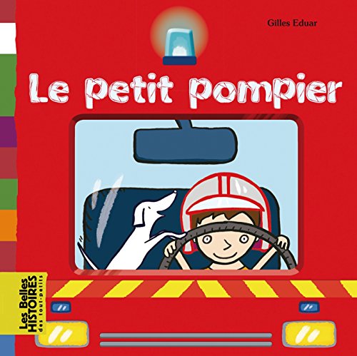 9782747050685: Le petit pompier (Les Belles Histoires des tout-petits)