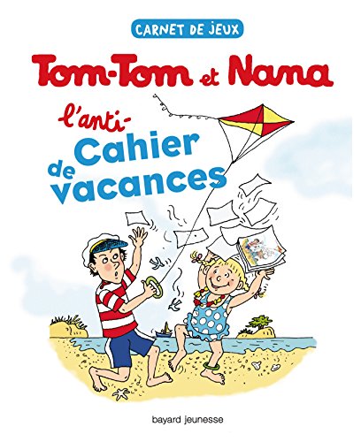 Beispielbild fr Anti-cahier de vacances de Tom-Tom et Nana : Un t studieux pour les enfants paresseux zum Verkauf von medimops