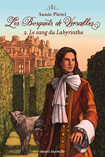 Beispielbild fr Les bosquets de Versailles, Tome 02: Le sang du labytinthe zum Verkauf von Ammareal