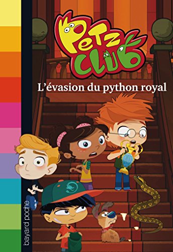 Beispielbild fr L'vasion Du Python Royal - Petz Club - T3 zum Verkauf von LeLivreVert