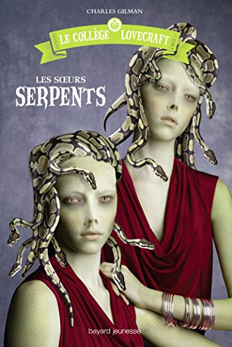 Beispielbild fr Le coll ge Lovecraft, Tome 02: Les soeurs serpents (Le coll ge Lovecraft, 2) (French Edition) zum Verkauf von HPB-Red