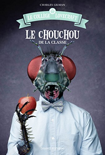 Stock image for Le coll ge Lovecraft, Tome 03: Le chouchou de la classe (Le coll ge Lovecraft, 3) (French Edition) for sale by HPB-Red