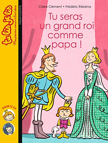 9782747051972: Tu seras un grand roi comme papa ! (Tu lis, je lis)