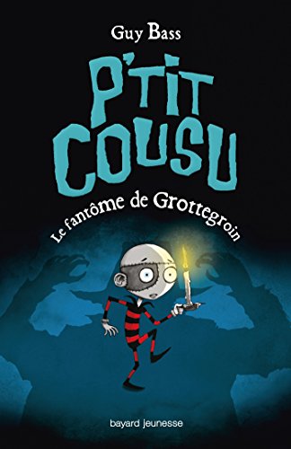 Beispielbild fr P'tit cousu, Tome 03: Le fantme de Grottegroin zum Verkauf von Ammareal