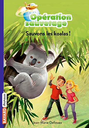 9782747053112: Opration sauvetage, Tome 09: Sauvons les koalas !