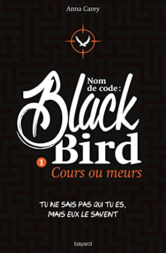 Stock image for Nom de code : Blackbird, Tome 1 : Cours ou meurs for sale by medimops