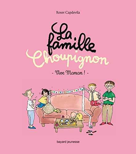 Beispielbild fr La Famille Choupignon. Vol. 2. Vive Maman ! zum Verkauf von RECYCLIVRE