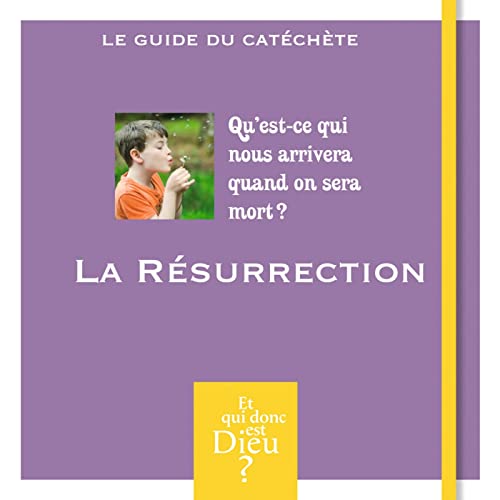 Imagen de archivo de ET QUI DONC EST DIEU - MODULE 3 - ANIMATEUR - LA RESURRECTION a la venta por Ammareal