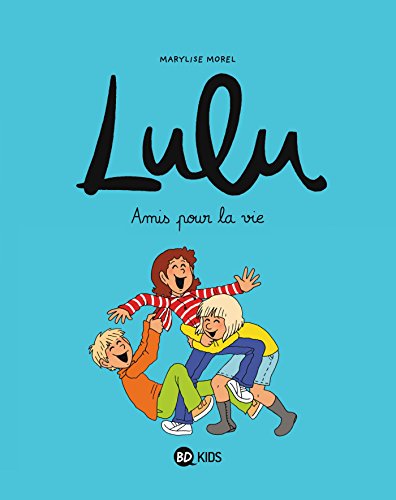 Beispielbild fr Lulu, Tome 03: Amis pour la vie zum Verkauf von Greener Books