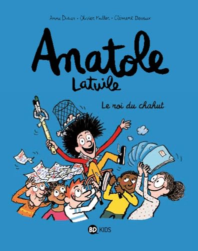 9782747055543: Anatole Latuile, Tome 08: Le roi du chahut !