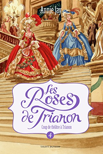 Stock image for Les Roses de Trianon, Tome 4 : Coup de thtre  Trianon for sale by medimops