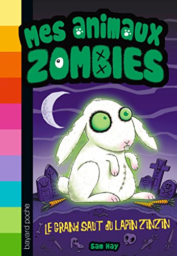 Beispielbild fr Mes animaux zombies, Tome 05: Le grand saut du lapin zinzin zum Verkauf von Ammareal