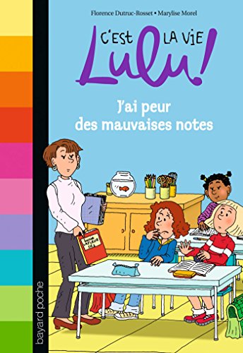 Beispielbild fr C'est la vie Lulu !, Tome 3 : J'ai peur des mauvaises notes zum Verkauf von medimops