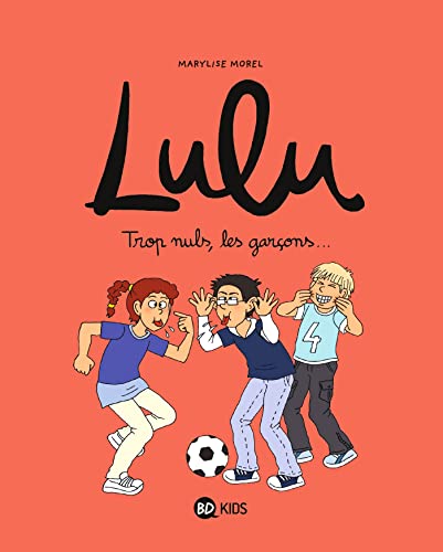 Stock image for Lulu, Tome 04: Trop nuls, les garons ! for sale by Gallix