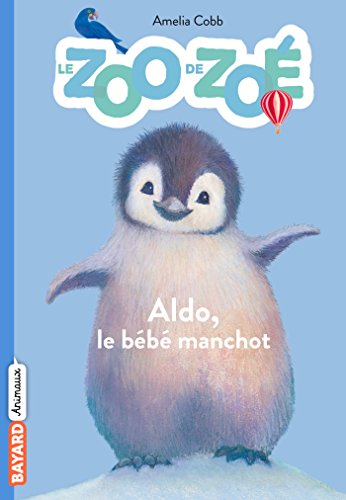Imagen de archivo de Le zoo de Zo, Tome 02: Aldo, le bb manchot a la venta por Ammareal