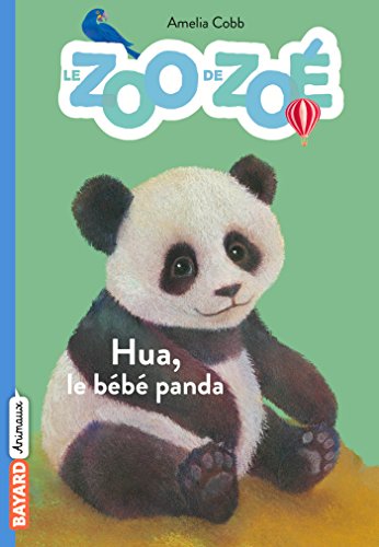 Stock image for Le zoo de Zo, Tome 03: Hua, le bb panda for sale by Librairie Th  la page