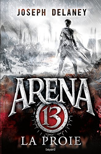 Stock image for Arena 13, Tome 02: La proie for sale by Books Unplugged