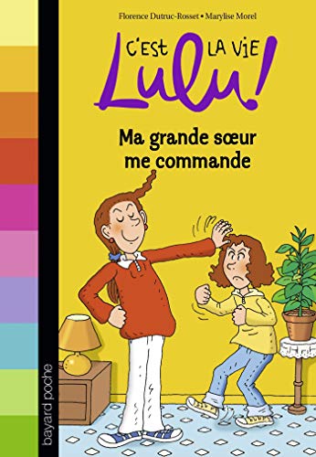 Beispielbild fr C'est la vie Lulu, Tome 01: Ma grande soeur me commande zum Verkauf von Ammareal