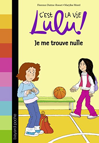 Beispielbild fr C'est la vie Lulu, Tome 09: Je me trouve nulle zum Verkauf von Ammareal