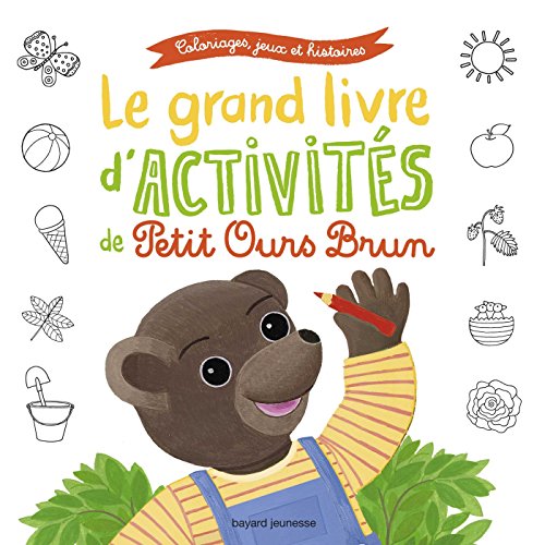 Beispielbild fr Le Grand Livre D'activits De Petit Ours Brun : Coloriages, Jeux Et Histoires zum Verkauf von RECYCLIVRE