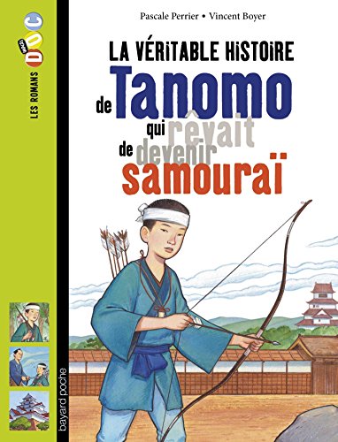 9782747066105: La vritable histoire de Tanomo, qui rvait de devenir samoura (Les romans Images Doc)