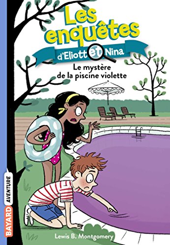 9782747066358: Les enqutes d'Eliott et Nina, Tome 07: Le mystre de la piscine violette