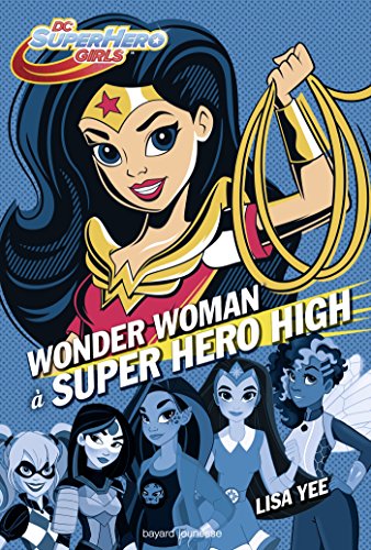 Beispielbild fr Dc Super Hero Girls. Vol. 1. Wonder Woman  Super Hero High zum Verkauf von RECYCLIVRE