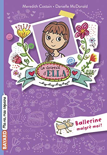 Beispielbild fr Le journal d'Ella, Tome 02: Ballerine malgr moi ! zum Verkauf von Ammareal