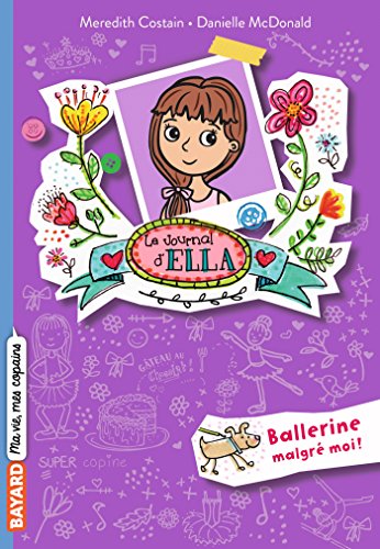 Stock image for Le journal d'Ella, Tome 02: Ballerine malgr moi ! for sale by Ammareal