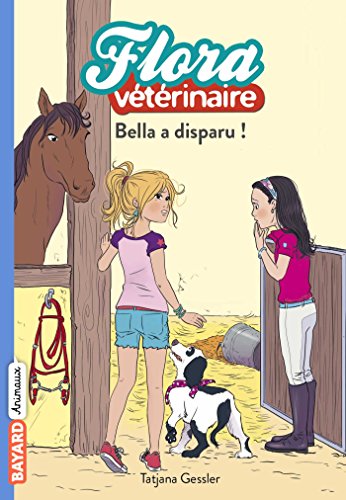 Beispielbild fr Flora vtrinaire, Tome 06: Bella a disparu! zum Verkauf von medimops