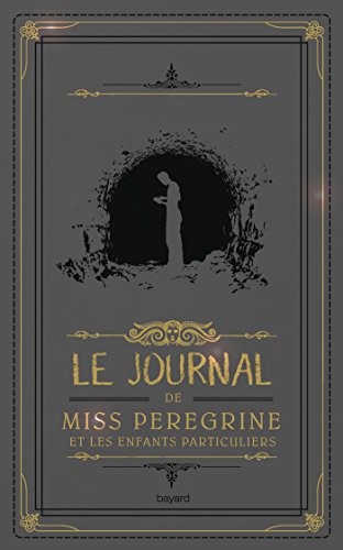 Stock image for Miss Peregrine et les enfants particuliers : Le journal de Miss Peregrine for sale by medimops