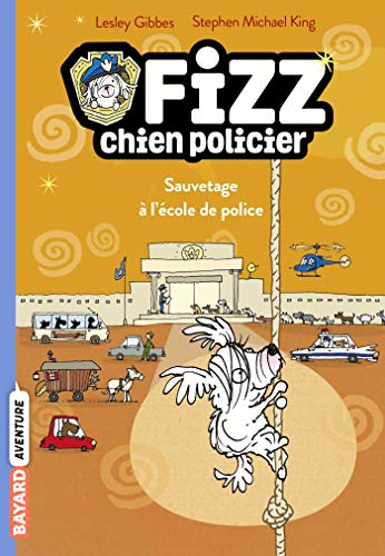 Imagen de archivo de Fizz, chien policier, Tome 02: Sauvetage  l'cole de police a la venta por medimops