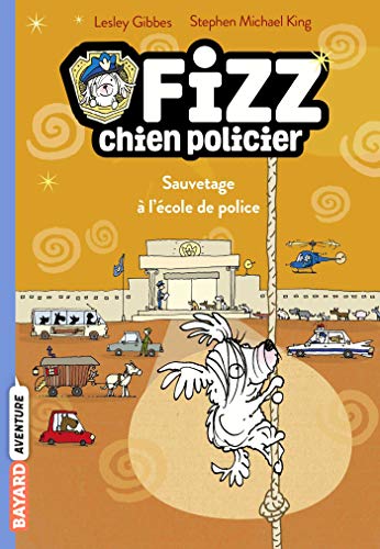 9782747080613: Fizz, chien policier, Tome 02: Sauvetage  l'cole de police