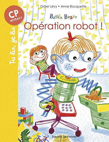 Stock image for Basile Bazar, Tome 04: Opration robot ! for sale by Ammareal