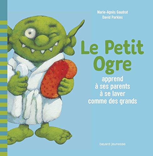 9782747085687: Le Petit Ogre apprend  ses parents  se laver comme des grands