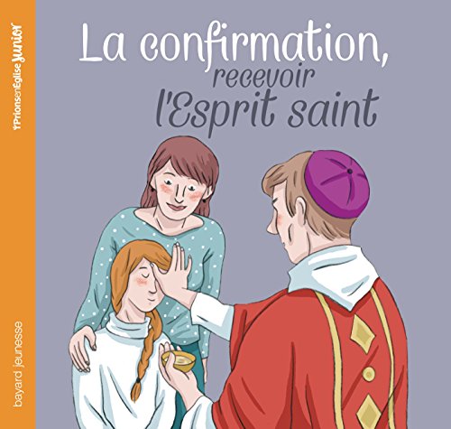 Beispielbild fr La confirmation, recevoir l'Esprit Saint (NE) zum Verkauf von medimops