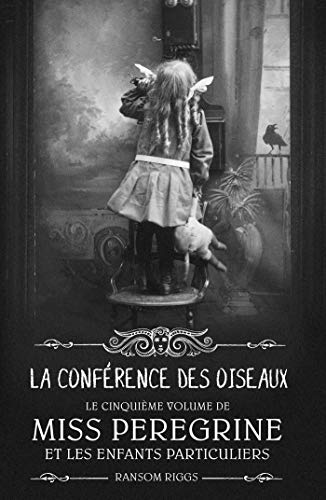 Stock image for Miss Peregrine et les enfants particuliers Tome 5 : la confrence des oiseaux for sale by LiLi - La Libert des Livres