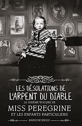 Imagen de archivo de Miss Peregrine et les enfants particuliers Tome 6 : les dsolations de l'arpent du diable a la venta por Chapitre.com : livres et presse ancienne