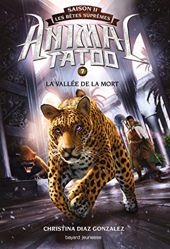 Stock image for Animal Tatoo saison 2 - Les btes suprmes, Tome 07: La valle de la mort for sale by medimops