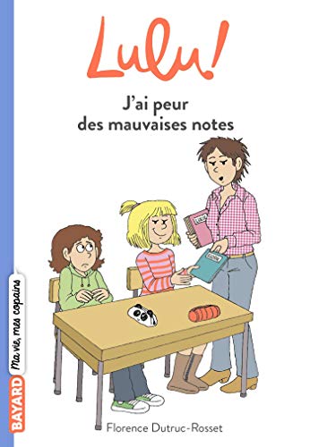 Beispielbild fr Lulu, Tome 02: J'ai peur des mauvaises notes [Broch] Dutruc-Rosset, Florence et Morel, Marylise zum Verkauf von BIBLIO-NET