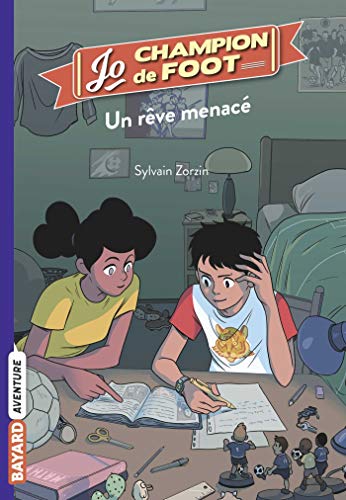 9782747098458: Jo, champion de foot, Tome 04: Un rve menac