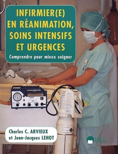 Stock image for Infirmires en ranimation, soins intensifs et urgences : comprendre pour mieux soigner for sale by medimops